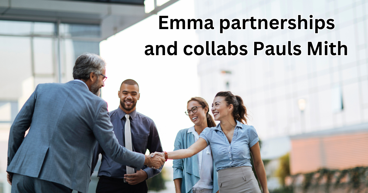 Emma Partnerships and Collabs with Paul Smith: Discovering Evolution, Importance, and More